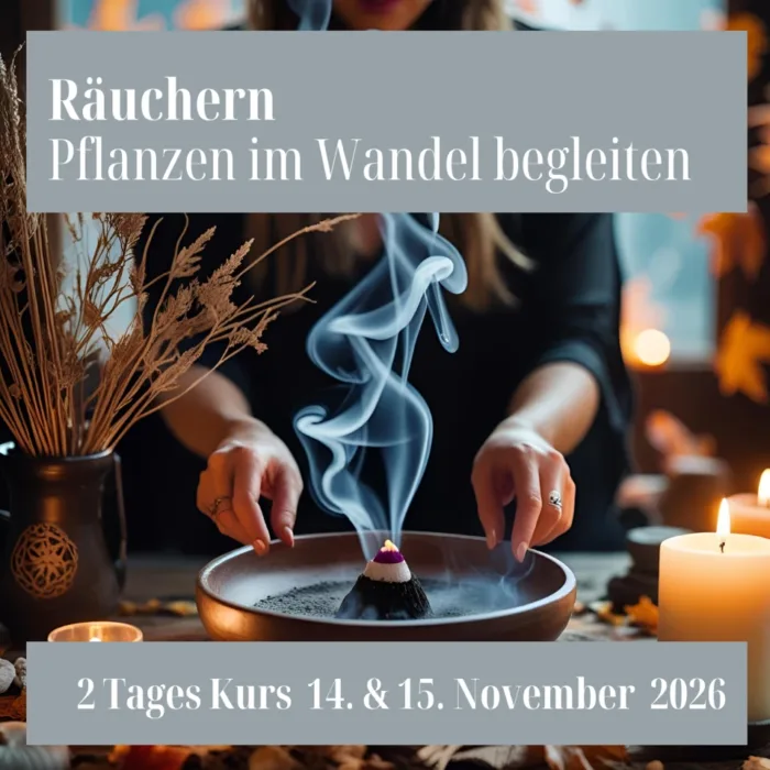 Räuchern – Pflanzen im Wandel begleiten