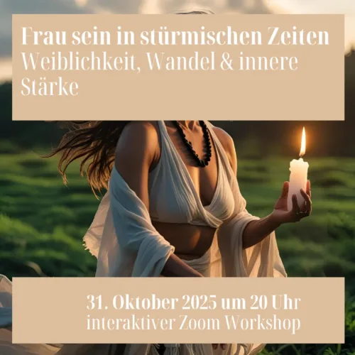 Frau sein in stürmischen Zeiten – Weiblichkeit, Wandel & innere Stärke