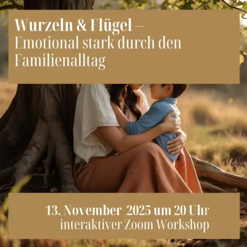 Wurzeln & Flügel – Emotional stark durch den Familienalltag